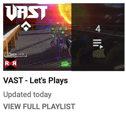 VAST Let's Plays